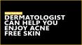 How the best dermatologist can help you enjoy acne free skin PowerPoint PPT Presentation