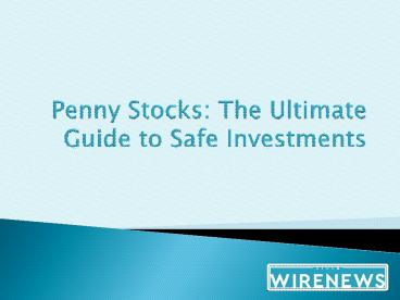 Penny Stocks: The Ultimate Guide to Safe Investments