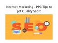 Internet Marketing - PPC Tips to get Quality Score PowerPoint PPT Presentation