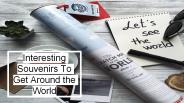 Interesting Souvenirs To Get Around the World
