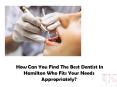 How Can You Find The Best Dentist In Hamilton Who Fits Your Needs Appropriately - EJC Dentistry PowerPoint PPT Presentation