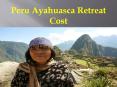 Peru Ayahuasca Retreat Cost (1) PowerPoint PPT Presentation