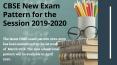 CBSE New Exam Pattern for the Session 2019-2020 PowerPoint PPT Presentation