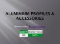 Aluminium Profiles and Accessories Manufacturing Company In Bawal PowerPoint PPT Presentation
