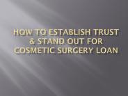 How To Establish Trust & Stand Out For Cosmetic Surgery Loan