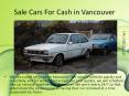 Sale Cars For Cash in Vancouver PowerPoint PPT Presentation