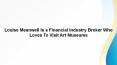 Louise Meanwell Is a Financial Industry Broker Who Loves To Visit Art Museums PowerPoint PPT Presentation