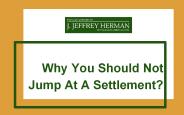 Why You Should Not Jump At A Settlement