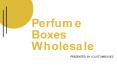 Perfume Boxes Wholesale PowerPoint PPT Presentation