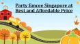 Best and Affordable Price For Party | Emcee Singapore PowerPoint PPT Presentation