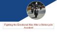 Fighting the Emotional War After a Motorcycle Accident PowerPoint PPT Presentation