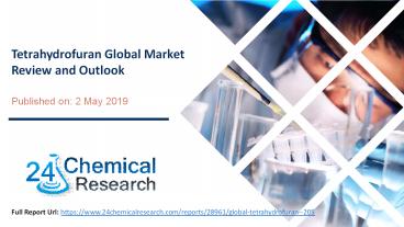 Tetrahydrofuran Global Market Review and Outlook
