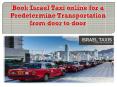 Book Israel Taxi online for a Predetermine Transportation from door to door PowerPoint PPT Presentation