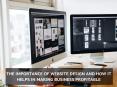 The Importance Of Website Design And How It Helps In Making Business Profitable PowerPoint PPT Presentation
