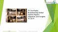 TV And Radio Broadcasting Market 2019 Global Industry Size, Share And Trends PowerPoint PPT Presentation