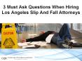 3 Must Ask Questions When Hiring Los Angeles Slip And Fall Attorneys PowerPoint PPT Presentation