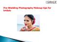 Pre-Wedding Photography Makeup tips for bridals PowerPoint PPT Presentation