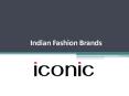 Get ready with Top Indian Fashion Brands | Iconic Fashion India PowerPoint PPT Presentation
