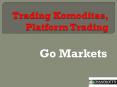 Ingin Membuka Akun Trading Komoditas Online dengan Go Markets PowerPoint PPT Presentation