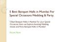 5 Best Banquet Halls in Mumbai For Special Occasions Wedding & Party. PowerPoint PPT Presentation