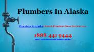 Plumbers In Alaska? Reach Plumbers Near Me Services