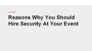 Reasons Why You Should Hire Security At Your Event