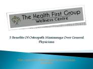 5 Benefits Of Osteopath Mississauga Over General Physicians