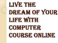 Sweetest Gift of Technology to Society - Computer Course Online PowerPoint PPT Presentation