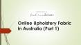 Online Upholstery Fabric in Australia (Part-1) PowerPoint PPT Presentation