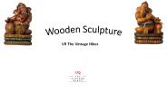 Wooden Sculpture at Vedic Rococo