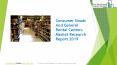 Consumer Goods And General Rental Centers Market Research Report 2019 PowerPoint PPT Presentation