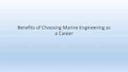 Benefits of Choosing Marine Engineering as a Career