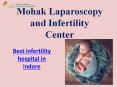 Best infertility hospital in indore (1) PowerPoint PPT Presentation