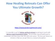 How Healing Retreats Can Offer You Ultimate Growth?