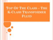 Top Of The Class – The K-Class Transformer Fluid