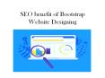 SEO benefit of Bootstrap Website Designing PowerPoint PPT Presentation