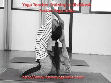 Yoga Teacher Training in Rishikesh - Fusion Yoga India
