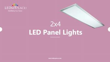2x4 LED Panel Lights - Benefits You Must Know