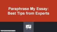 Paraphrase my essay: Best Tips from Experts