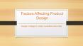 Factors Affecting Product Design - Avantika University PowerPoint PPT Presentation
