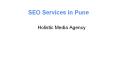 SEO Services in Pune- Holistic Media Agency PowerPoint PPT Presentation