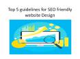 Top 5 guidelines for SEO friendly website Design PowerPoint PPT Presentation