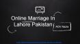 Online Marriage In Pakistan ~ Best Lawyer In Lahore PowerPoint PPT Presentation