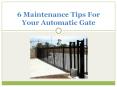 6 Maintenance Tips For Your Automatic Gate PowerPoint PPT Presentation