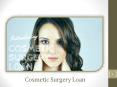 Cosmetic Surgery Loan & Selection Criteria - TLC PowerPoint PPT Presentation