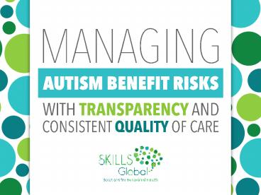 Manage Autism Benefit Risks with Transparency and Consistent Quality of Care