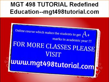 MGT 498 TUTORIAL Redefined Education--mgt498tutorial.com