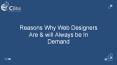 Reasons Why Web Designers Are & Will Always Be in Demand PowerPoint PPT Presentation