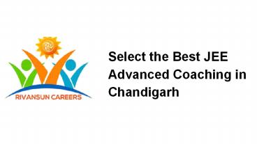 Select The Best JEE Advanced Coaching In Chandigarh