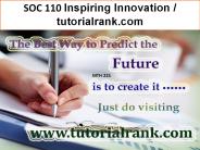 SOC 110 Inspiring Innovation / tutorialrank.com